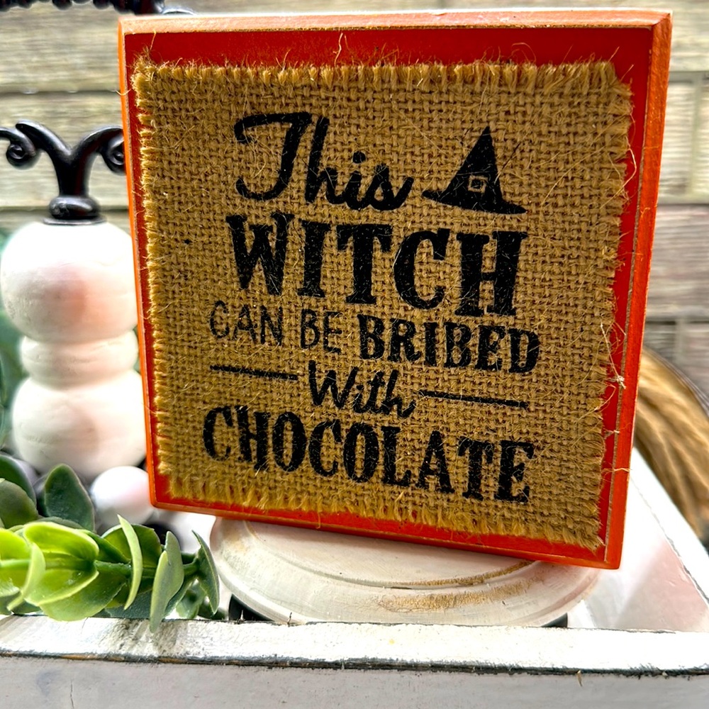 EUC Tier Tray Wooden Sign “This witch can be bribed with chocolate”